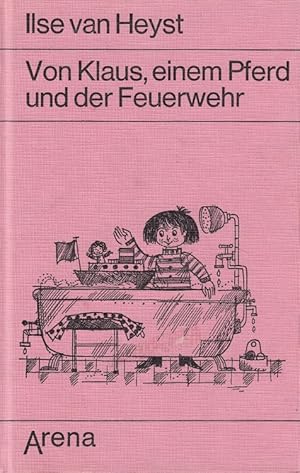 Seller image for Von Klaus, einem Pferd und der Feuerwehr : 13 kleine Geschichten aus dem Kinderalltag. [Ill.: Heinz Heisters] for sale by Versandantiquariat Nussbaum