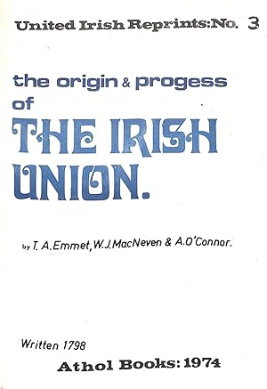 Seller image for united irish reprints: no. 3 The Origin and Progress of The Irish Union for sale by WeBuyBooks
