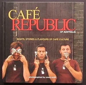 Immagine del venditore per Cafe Republic of Australia: Sights, Stories & Flavours of Cafe Culture venduto da Goulds Book Arcade, Sydney