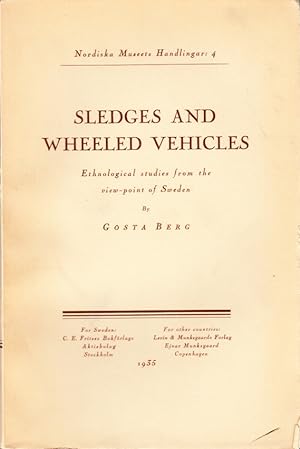 Bild des Verkufers fr Sledges and Wheeled Vehicles. Ethnological studies from the view-point of Sweden. zum Verkauf von Centralantikvariatet