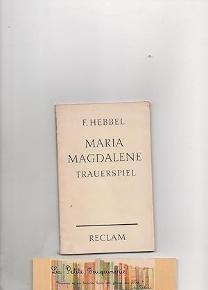 Imagen del vendedor de Maria Magdalene. Ein brgerliches Trauerspiel in drei akten a la venta por La Petite Bouquinerie