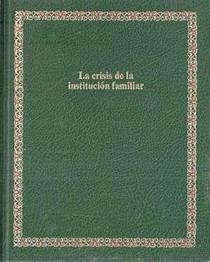 Image du vendeur pour La crisis de la institucin familiar mis en vente par SOSTIENE PEREIRA