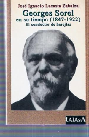 Imagen del vendedor de Georges Sorel en su tiempo (1847-1922) El conductor de herejas a la venta por SOSTIENE PEREIRA