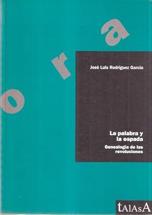 Seller image for La palabra y la espada. Genealoga de las revoluciones for sale by SOSTIENE PEREIRA