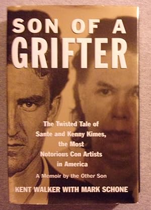 Seller image for Son of a Grifter: The Twisted Tale of Sante and Kenny Kimes, the Most Notorious Con Artists in America for sale by Book Nook