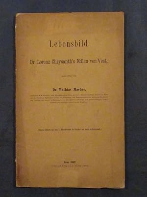 Lebensbild Dr. Lorenz Chrysanth's Edlen von Vest.