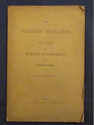 Die feierliche Installation des Rectors der Wiener Universität für das Studienjahr 1889/90 am 19....
