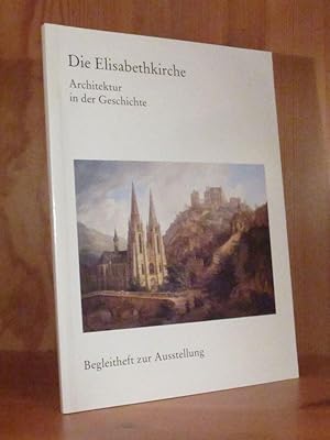 Begleitheft zur Ausstellung "Die Elisabethkirche - Architektur in der Geschichte".