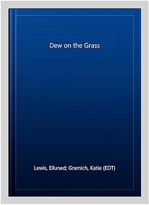 Imagen del vendedor de Dew on the Grass a la venta por GreatBookPrices