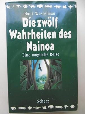 Seller image for Die zwlf Wahrheiten des Nainoa. Eine magische Reise. (Aus dem Amerikanischen von Monika Curths). for sale by Antiquariat Steinwedel