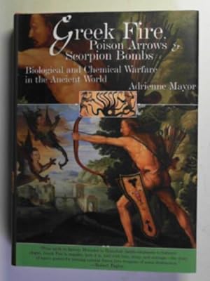 Seller image for Greek fire, poison arrows and scorpion bombs: biological and chemical warfare in the Ancient World for sale by Cotswold Internet Books