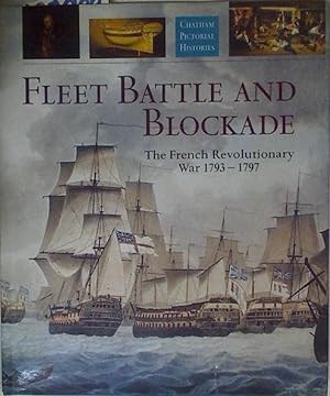 Seller image for Fleet Battle and Blockade: The French Revolutionary War 1793-1797 (Chatham Pictorial Histories) for sale by Almacen de los Libros Olvidados