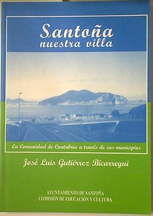 Imagen del vendedor de Santoa, nuestra villa: geografa con referencias histricas y otras varias a la venta por Almacen de los Libros Olvidados