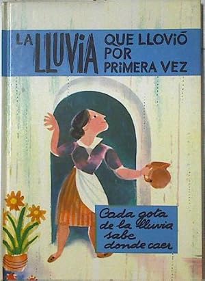 Imagen del vendedor de La Lluvia que llovi por primera vez ( Cada gota de la lluvia sabe donde caer) a la venta por Almacen de los Libros Olvidados