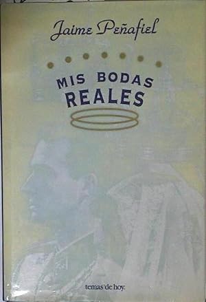 Bild des Verkufers fr Mis bodas reales zum Verkauf von Almacen de los Libros Olvidados