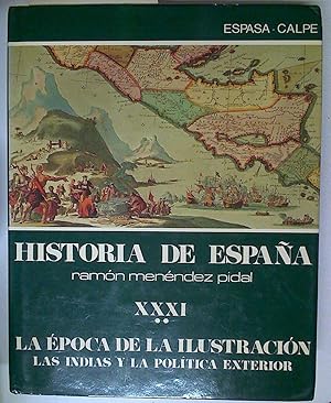 Seller image for Historia de Espaa XXXI vol 2 La poca de la ilustracin: las Indias y la poltica exterior for sale by Almacen de los Libros Olvidados