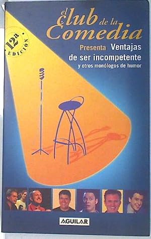 Imagen del vendedor de El club de la comedia Ventajas de ser incompetente y otros monlogos de humor a la venta por Almacen de los Libros Olvidados