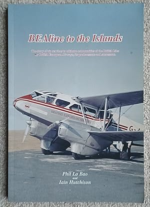 BEAline to the Islands: The Story of Air Services to Offshore Communities of the British Isles by...