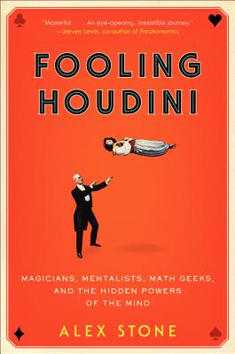 Bild des Verkufers fr Fooling Houdini: Magicians, Mentalists, Math Geeks, and the Hidden Powers of the Mind (Paperback or Softback) zum Verkauf von BargainBookStores