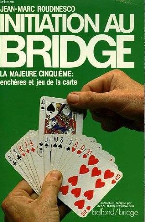 Initiation au bridge : La majeure cinquième enchères et jeu de la carte (Belfond-bridge)