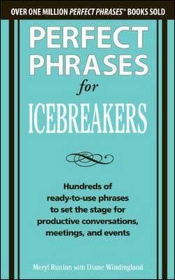 Seller image for Perfect Phrases for Icebreakers: Hundreds of Ready-To-Use Phrases to Set the Stage for Productive Conversations, Meetings, and Events (Paperback or Softback) for sale by BargainBookStores