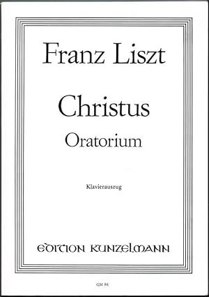 Christus. Oratorium für Soli, Chor, Orgel und grosses Orchester. Klavierauszug.