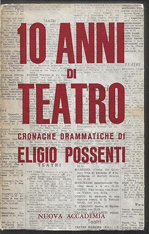 Seller image for Dieci anni di teatro (cronache drammatiche) for sale by Libreria Tara