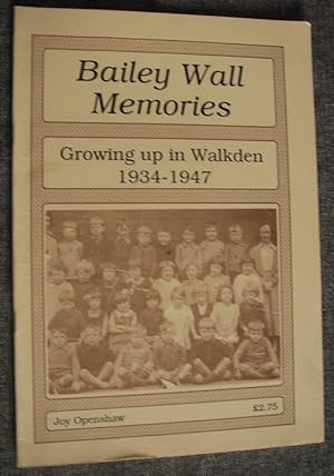 Imagen del vendedor de Bailey Wall Memories - Growing Up in Walkden 1934-1947 a la venta por eclecticbooks