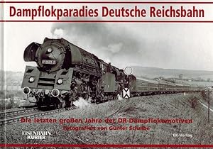 Imagen del vendedor de Dampflokparadies Deutsche Reichsbahn. Die letzten groen Jahre der DR-Dampflokomotiven. a la venta por Antiquariat Fluck