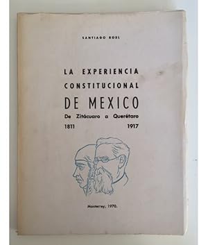 Imagen del vendedor de LA EXPERIENCIA CONSTITUCIONAL DE MXICO DE ZITCUARO A QUERTARO 1811-1917 a la venta por Librera Llera Pacios