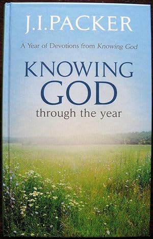 Knowing God through the year. A year of devotions from Knowing God