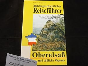 Seller image for Oberelsa und sdliche Vogesen. Militrgeschichtlicher Reisefhrer. for sale by Antiquariat Bebuquin (Alexander Zimmeck)