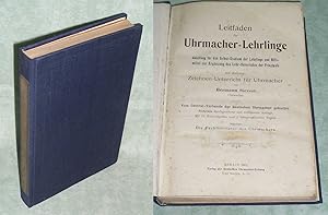 Leitfaden für Uhrmacher-Lehrlinge. Anleitung für das Selbst-Studium der Lehrlinge und Hilfsmittel...