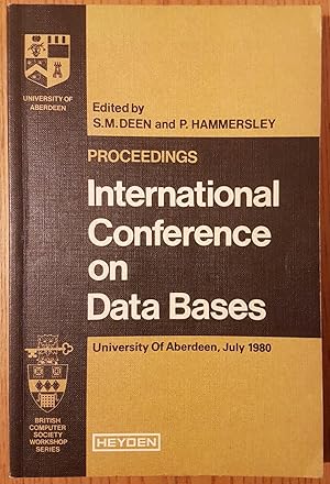 Seller image for Proceedings, International Conference on Data Bases, University of Aberdeen July 1980 (The British Computer Society workshop series) for sale by Oakleigh