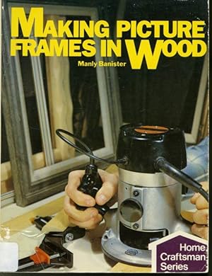 Seller image for Making Picture Frames in Wood for sale by Librairie Le Nord