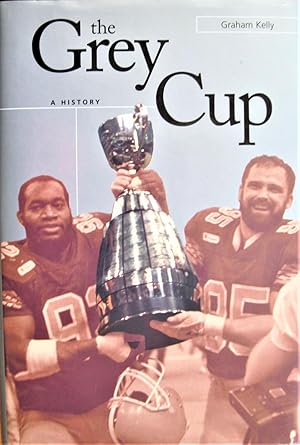 Imagen del vendedor de The Grey Cup. a History a la venta por Ken Jackson