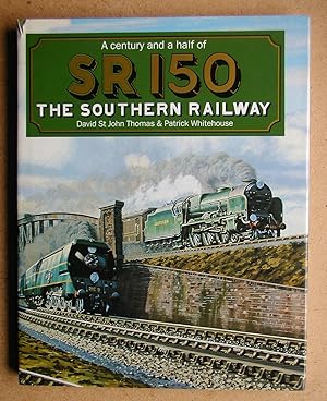 Seller image for SR 150: A Century and a Half of the Southern Railway. for sale by N. G. Lawrie Books