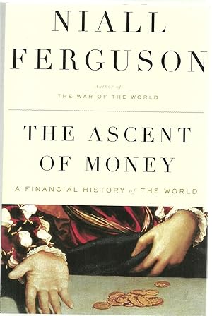 Imagen del vendedor de The Ascent of Money: A Financial History of The World a la venta por Sabra Books