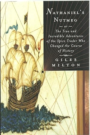 Imagen del vendedor de Nathaniel's Nutmeg or, The True and Incredible Adventures of the Spice Trader Who Changed the Course of History a la venta por Sabra Books
