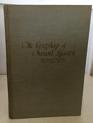 Seller image for The Kingship Of Mt. Lassen At Present the Only Active Volcano on the Mainland of the United States for sale by S. Howlett-West Books (Member ABAA)