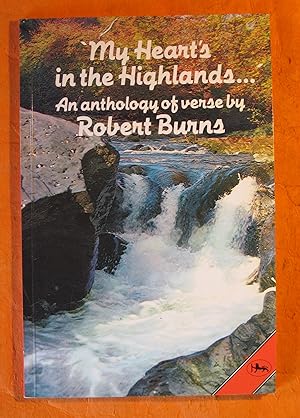 Bild des Verkufers fr My Heart's in the Highlands: An Anthology of Verse By Robert Burns zum Verkauf von Pistil Books Online, IOBA