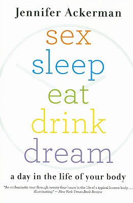 Bild des Verkufers fr Sex Sleep Eat Drink Dream: A Day in the Life of Your Body (Paperback or Softback) zum Verkauf von BargainBookStores