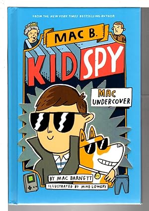 MAC UNDERCOVER: Mac B., Kid Spy.