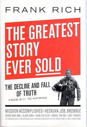 Immagine del venditore per The Greatest Story Ever Sold: The Decline and Fall of Truth from 9/11 to Katrina venduto da The Sun Also Rises