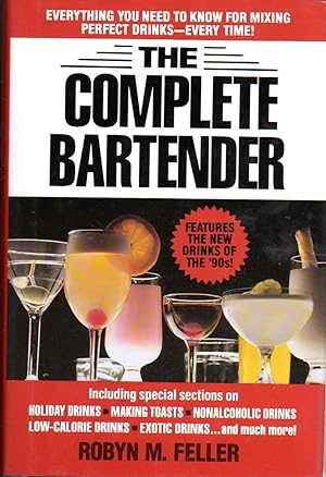 Imagen del vendedor de The Complete Bartender: Everything You Need to Know for Mixing Perfect Drinks a la venta por The Sun Also Rises