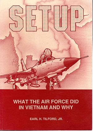 Bild des Verkufers fr Setup : What the Air Force Did in Vietnam and Why zum Verkauf von The Sun Also Rises