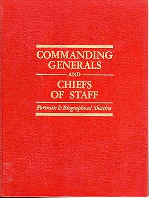 Image du vendeur pour Commanding Generals and Chiefs of Staff 1775-1983 mis en vente par The Sun Also Rises