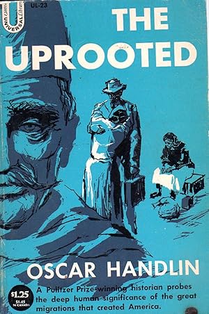 Seller image for The Uprooted: The Epic Story of the Great Migrations That Made the American People for sale by The Sun Also Rises