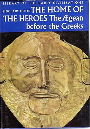 Seller image for The home of the heroes, the aegean before the greeks for sale by The Sun Also Rises