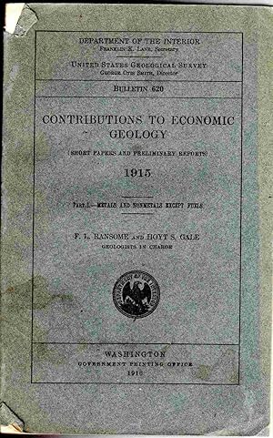 Bild des Verkufers fr Contributions to Economic Geology- short papers and preliminary reports- 1915- Part 1 Metals and Nonmetals Except Fuels: United States Geological Survey Bulletin 620, 1916 zum Verkauf von The Sun Also Rises